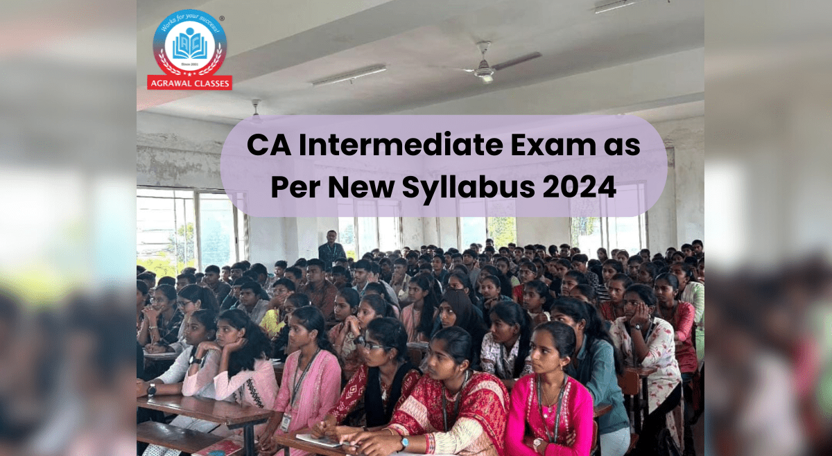 CA Intermediate Exam as Per New Syllabus 2024