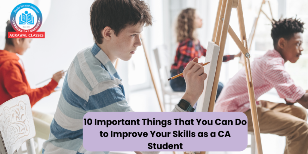 Improve Your Skills as a CA Student