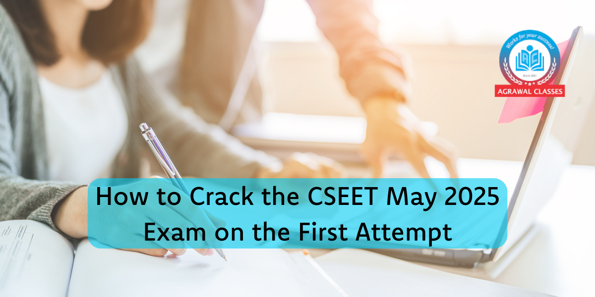 crack-may-2025-cseet-exam-on-first-attempt